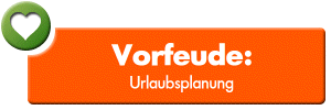 Vorfreude: Urlaubsplanung